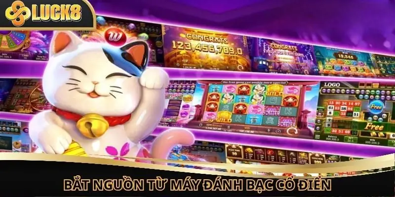 Neko may mắn bắt nguồn từ máy đánh bạc cổ điển